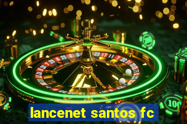 lancenet santos fc